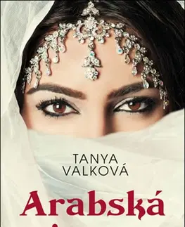 Svetová beletria Arabská princezna - Tanya Valková