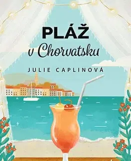 Romantická beletria Pláž v Chorvatsku - Julie Caplinová