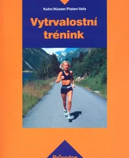 Všeobecne o športe Vytrvalostní trénink - Katja Kuhn,Nüsser,Platen,Vafa
