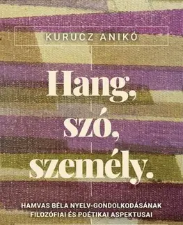 Filozofia Hang, szó, személy - Anikó Kurucz