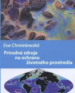 Prírodné vedy - ostatné Prírodné zdroje na ochranu životného prostredia - Eva Chmielewská