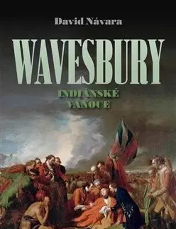 Historické romány Wavesbury - Indiánské Vánoce - David Návara