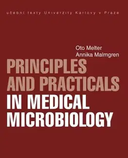 Pre vysoké školy Principles and Practicals in Medical Microbiology - Oto Melter,Annika Malmgren
