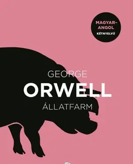 Svetová beletria Állatfarm - magyar-angol kétnyelvű - George Orwell
