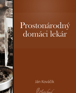 Slovenská beletria Prostonárodný domáci lekár - Ján Kováčik