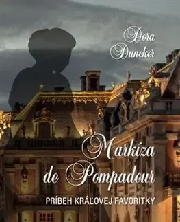 Historické romány Markíza de Pompadour - Dora Duncker