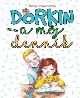 Pre deti a mládež - ostatné Dorkin a môj denník - Alena Penzešová