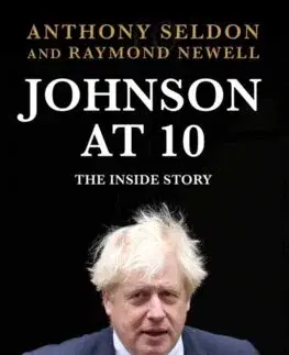 Politika Johnson at 10 - Anthony Seldon,Raymond Newell