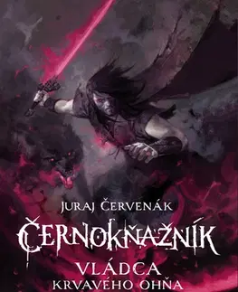 Sci-fi a fantasy Černokňažník 1: Vládca Krvavého ohňa - Juraj Červenák
