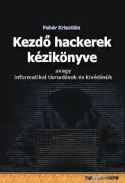 Siete, komunikácia Kezdő hackerek kézikönyve - Krisztián Fehér