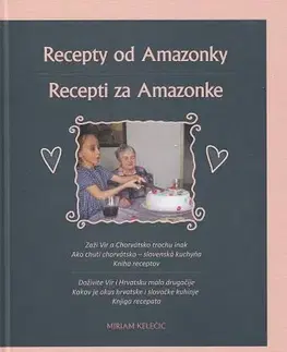 Národná kuchyňa Recepty od Amazonky | Recepti za Amazonke - Miriam Kelečič
