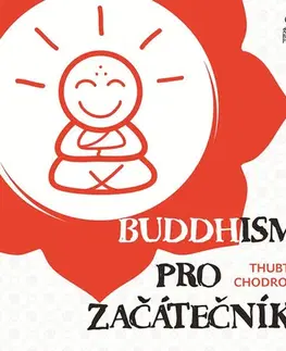 Buddhizmus Buddhismus pro začátečníky - Thubten Chodronová