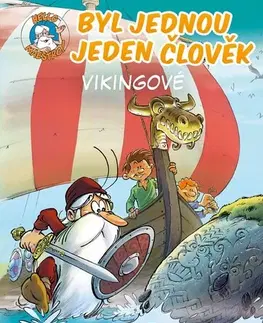 Pre deti a mládež - ostatné Byl jednou jeden člověk – Vikingové - Jean-Charles Gaudin