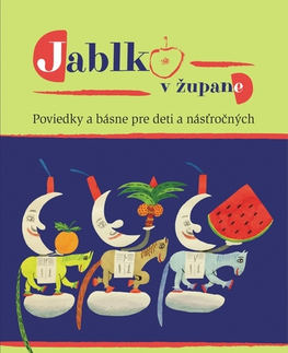 Pre deti a mládež - ostatné Jablko v župane - Kolektív autorov