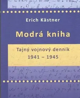 Literatúra Modrá kniha - Tajný vojnový denník 1941 - 1945 - Erich Kästner