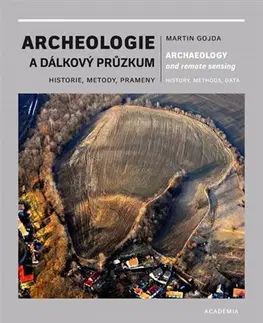 Archeológia, genealógia a heraldika Archeologie a dálkový průzkum - Martin Gojda