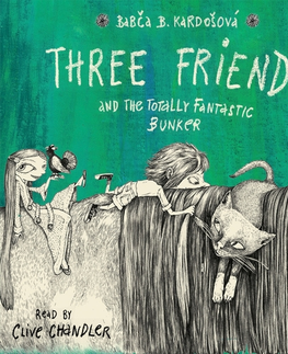Pre deti a mládež - ostatné Wisteria Books Three Friends and the Totally Fantastic Bunker