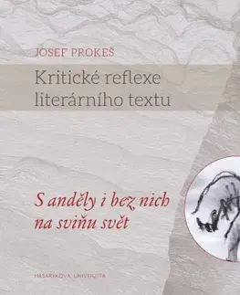 Pre vysoké školy Kritické reflexe literárního textu - Josef Prokeš
