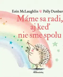 Rozprávky pre malé deti Máme sa radi, aj keď nie sme spolu - Eoin McLaughlin,Polly Dunbar,Magdaléna Poppelková