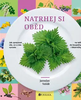 Zdravá výživa, diéty, chudnutie Natrhej si oběd - Jaroslav Vašák