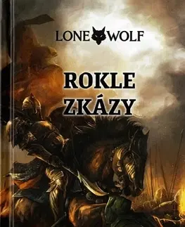 Sci-fi a fantasy Lone Wolf 4: Rokle zkázy - Joe Dever,Richard Longmore,Lukáš Šimíček