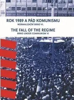 Slovenské a české dejiny Rok 1989 a pád komunismu - The Fall of the Regime - František Kressa