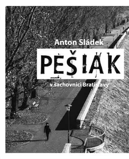 Fotografia Pešiak v šachovnici Bratislavy - Anton Sládek