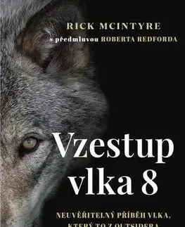 Biológia, fauna a flóra Vzestup vlka 8 - Rick McIntyre
