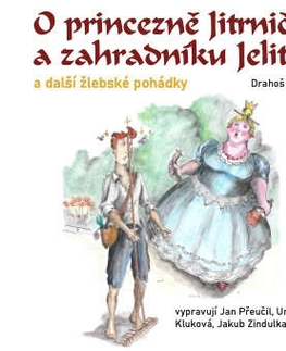 Pre deti a mládež Josef Drahoš Baránek O princezně Jitrničce a zahradníku Jelitovi a další žlebské pohádky