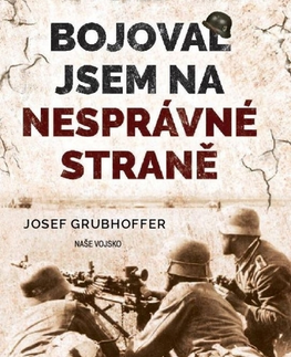 Historické romány Bojoval jsem na nesprávné straně - Josef Grubhoffer