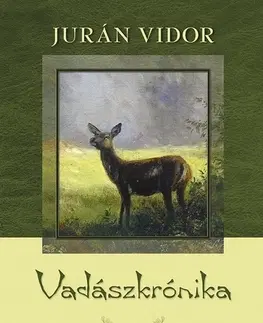 Poľovníctvo Vadászkrónika - Vidor Jurán