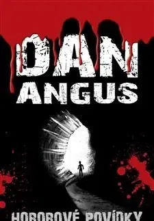 Detektívky, trilery, horory Hororové povídky - Dan Angus