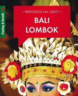 Ázia Bali , Lombok Průvodce na cesty - Pavel Zvolánek