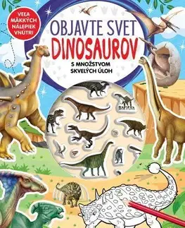Nalepovačky, vystrihovačky, skladačky Objavte svet Dinosaurov - s množstvom skvelých úloh