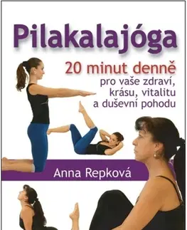 Joga, meditácia Pilakalajóga (CZ) - Anna Repková,Jarmila Valentová