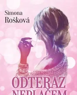 Romantická beletria Odteraz neplačem - Simona Rošková