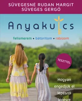 Výchova, cvičenie a hry s deťmi Anyakulcs - Margit Süvegesné Rudan,Gergö Süveges