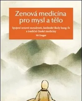 Alternatívna medicína - ostatné Zenová medicína pro mysl a tělo