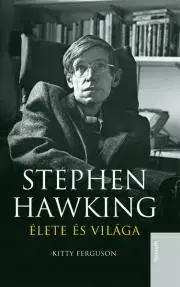 Veda, vynálezy Stephen Hawking élete és világa - Kitty Ferguson