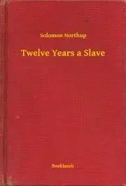 Svetová beletria Twelve Years a Slave - Solomon Northup