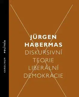 Sociológia, etnológia Diskursivní teorie liberální demokracie - Jürgen Habermas