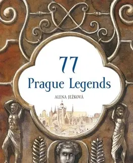 Beletria - ostatné 77 Prague Legends - Alena Ježková,Renáta Fučíková