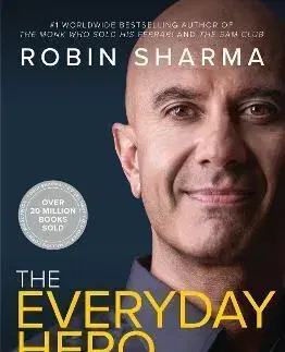 Rozvoj osobnosti The Everyday Hero Manifesto: Aim For Iconic, Rise To Legendary, Make History - Robin Sharma