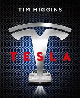 Fejtóny, rozhovory, reportáže Tesla. Elon Musk és az évszázad fogadása - Tim Higgins,Ádám Szieberth