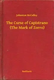 Svetová beletria The Curse of Capistrano (The Mark of Zorro) - Johnston McCulley