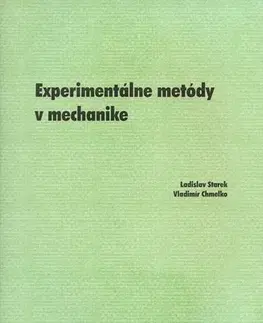 Odborná a náučná literatúra - ostatné Experimentálne metódy v mechanike - Kolektív autorov,Ladislav Starek