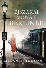 Historické romány Éjszakai vonat Berlinbe - Melanie Hudson