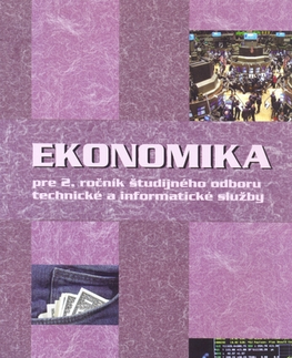 Učebnice pre SŠ - ostatné Ekonomika pre 2. ročník študijného odboru technické a informatické služby - Ondrej Mokos