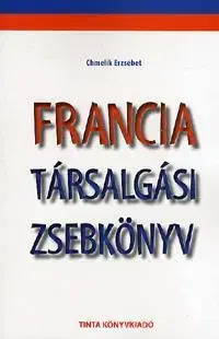 Učebnice a príručky Francia társalgási zsebkönyv - Erzsébet Chmelik