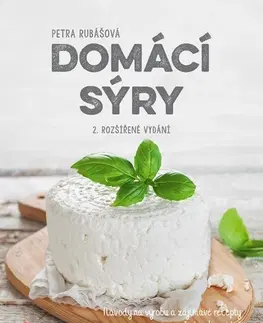 Kuchárky - ostatné Domácí sýry 2. rozšířené vydání - Petra Rubášová